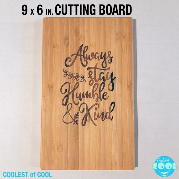Always Stay Humble and Kind engraved New Bamboo wood Cutting Board 9.5 X 6 in - Picture 1 of 9
